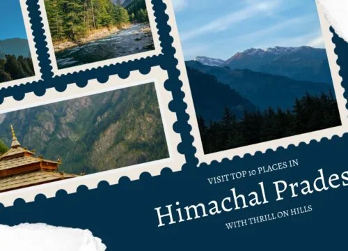 Top 10 Places to Visit in Himachal Pradesh